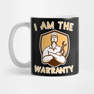 I Am The Warranty Mug